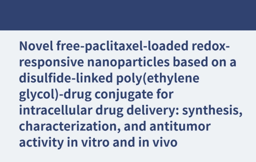 細胞内薬物送達のためのジスルフィド結合ポリ（エチレングリコール）薬物複合体に基づく、遊離パクリタキセルを担持した新規なレドックス応答性ナノ粒子：合成、特性評価、および抗腫瘍
