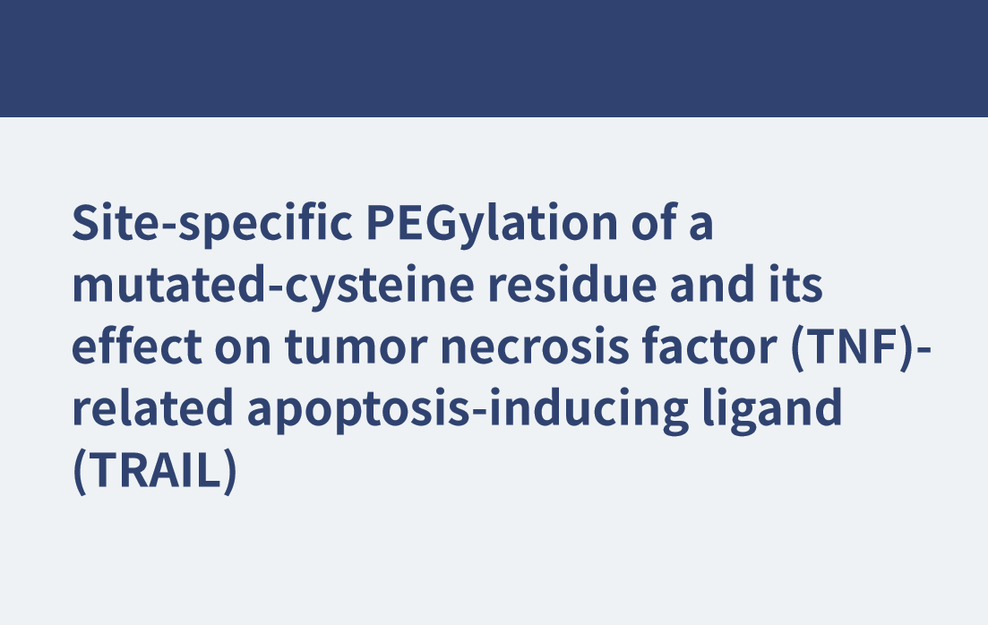 変異システイン残基の部位特異的PEG化と腫瘍壊死因子（TNF）関連アポトーシス誘導リガンド（TRAIL）に対するその効果
    