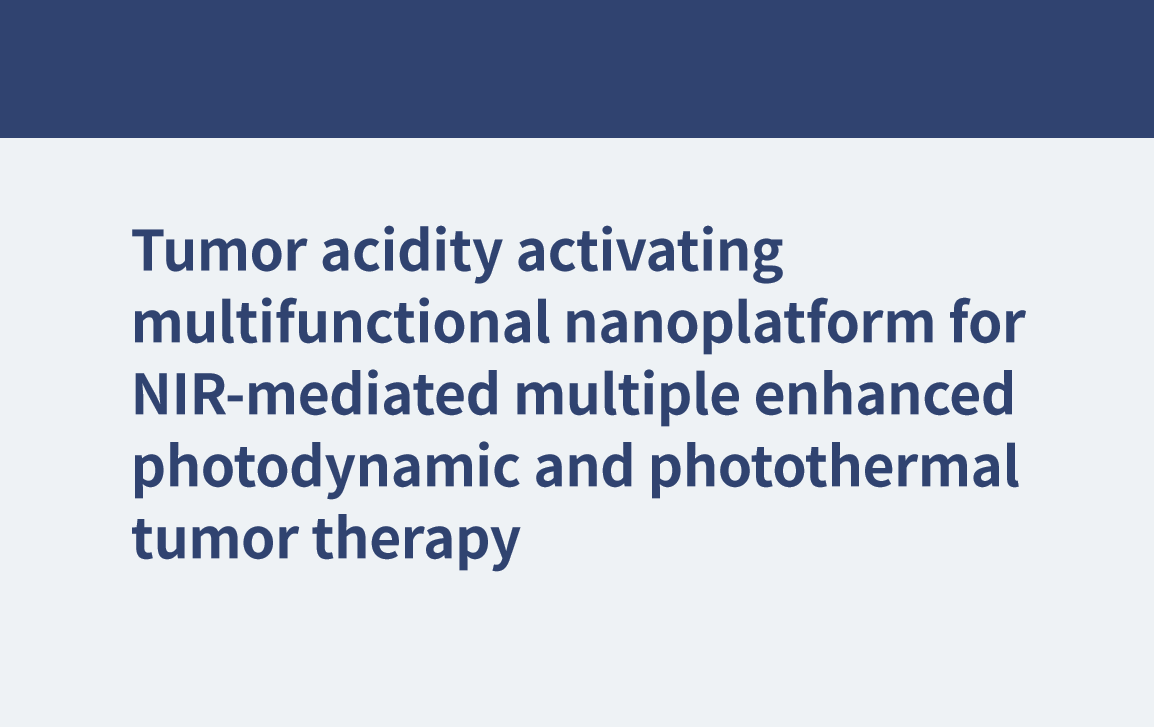 腫瘍の酸性度を活性化するNIR媒介の複数の強化された光力学および光熱腫瘍治療のための多機能ナノプラットフォーム